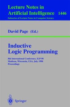 Paperback Inductive Logic Programming: 8th International Conference, Ilp-98, Madison, Wisconsin, Usa, July 22-24, 1998, Proceedings Book