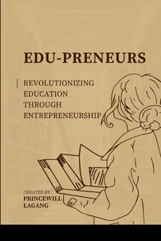 Edu-preneurs: Revolutionizing Education through Entrepreneurship