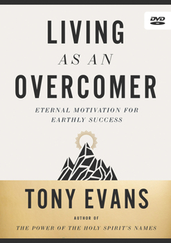Cover for "Living as an Overcomer DVD: Eternal Motivation for Earthly Success"