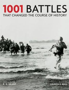 1001 Battles That Changed the Course of World History - Book  of the 1001 Before You Die