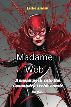 Paperback Madame Web: A sneak peek into the Cassandra Webb comic saga. (Silver Screen Secrets Unleashed) Book