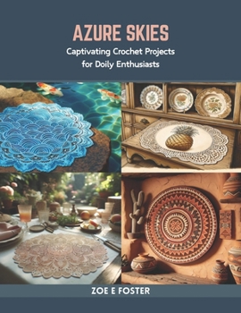 Paperback Azure Skies: Captivating Crochet Projects for Doily Enthusiasts Book