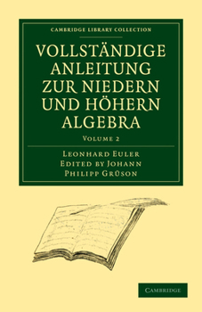 Paperback Vollstandige Anleitung Zur Niedern Und Hohern Algebra [German] Book