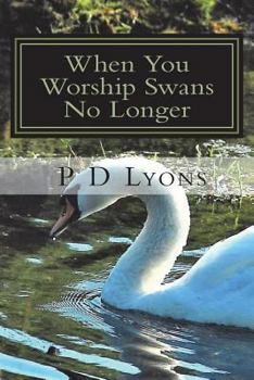 Paperback When You Worship Swans No Longer: Poetry by Book
