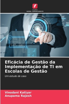 Paperback Eficácia de Gestão da Implementação de TI em Escolas de Gestão [Portuguese] Book