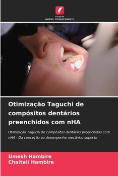 Otimização Taguchi de compósitos dentários preenchidos com nHA (Portuguese Edition)