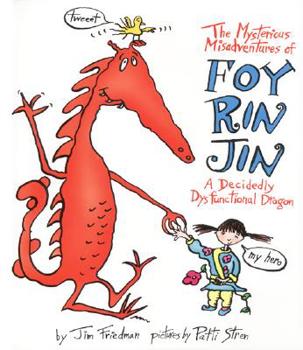 Hardcover The Mysterious Misadventures of Foy Rin Jin: A Decidedly Dysfunctional Dragon Book