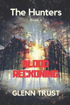 Blood Reckoning - Book #4 of the Hunters