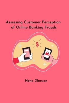 Paperback Assessing Customer Perception of Online Banking Frauds Book