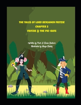 Lord Benjamin Fritzie and the Pie-Rats: Chapter Two --The Tales of Lord Benjamin Fritzie