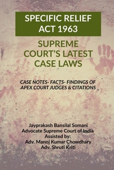 Paperback 'Specific Relief ACT 1963' - Supreme Court's Latest Case Laws: Case Notes- Facts- Findings of Apex Court Judges & Citations Book