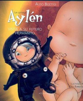 Hardcover La Curiosa Aylen Visita A su Futuro Hermanito [Spanish] Book