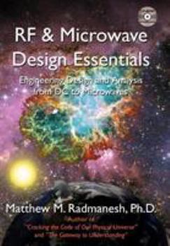 Hardcover RF & Microwave Design Essentials: Engineering Design and Analysis from DC to Microwaves Book