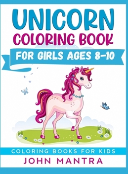 Unicorn Coloring Book: For Girls ages 8-10