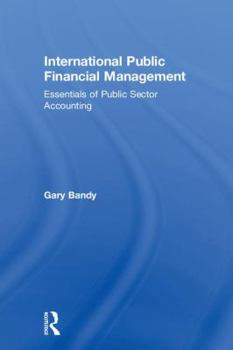 Hardcover International Public Financial Management: Essentials of Public Sector Accounting Book