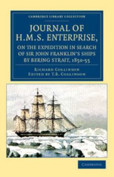 Journal of H.M.S. Enterprise on the Expedition in Search of Sir John Franklin's Ships by Behring Strait: 1850-55