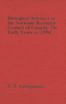 Biological sciences at the National Research Council of Canada: The early years to 1952