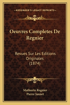 Paperback Oeuvres Completes De Regnier: Revues Sur Les Editions Originales (1874) [French] Book