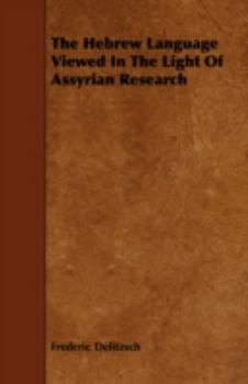 Paperback The Hebrew Language Viewed in the Light of Assyrian Research Book