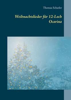 Paperback Weihnachtslieder für 12-Loch Ocarina [German] Book