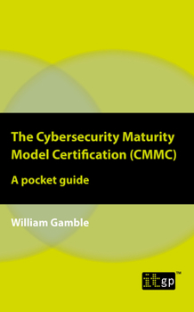 Paperback The Cybersecurity Maturity Model Certification (CMMC): A pocket guide Book