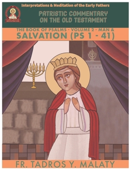 The Book of Psalms – Volume. 2 Man and Salvation (Patristic Commentary on the Old Testament)