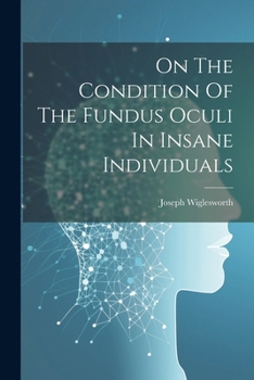 Paperback On The Condition Of The Fundus Oculi In Insane Individuals Book
