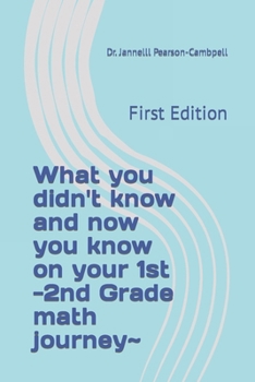 Paperback What you didn't know and now you know on your math journey: First thru Second Grade Edition Book