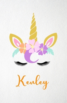 Kenley A5 Lined Notebook 110 Pages: Funny Blank Journal For Lovely Magical Unicorn Face Dream Family First Name Middle Last Surname. Unique Student ... Composition Great For Home School Writing