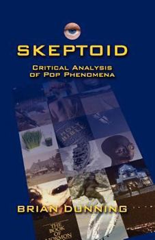 Paperback Skeptoid: Critical Analysis Of Pop Phenomena Book