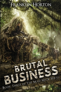 Brutal Business : Book Three of the Mad Mick Series