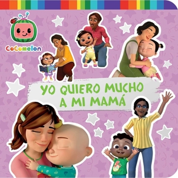 Board book Yo Quiero Mucho a Mi Mamá (I Love My Mommy) [Spanish] Book