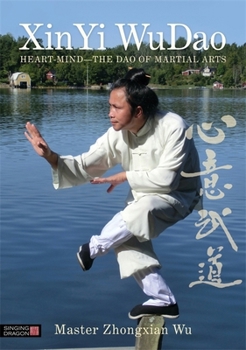 Paperback XinYi WuDao: Heart-Mind: The Dao of Martial Arts Book