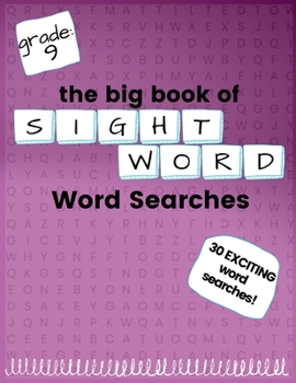 Paperback The Big Book of NINTH GRADE "Sight Word" Word Searches: "Sight Word" word search workbook for kids! Education is FUN! Book