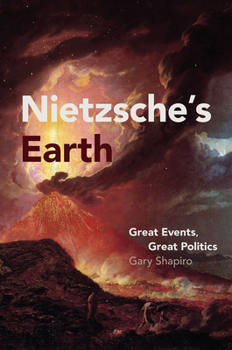 Hardcover Nietzsche's Earth: Great Events, Great Politics Book