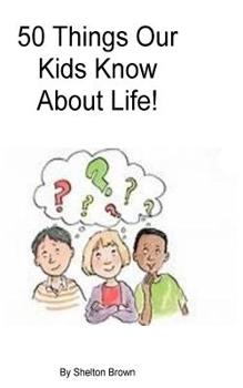 Paperback 50 Things Our Kids Know About Life! Book