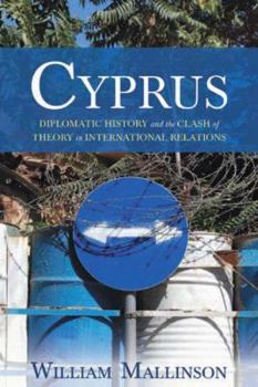 Hardcover Cyprus: Diplomatic History and the Clash of Theory in International Relations Book