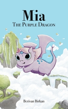 Paperback Mia The Purple Dragon: Friendship In A Magical Realm Book