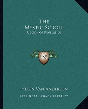 Paperback The Mystic Scroll: A Book of Revelation Book