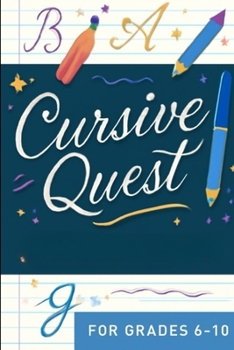 Paperback Cursive Quest: The Ultimate Handwriting Adventure for Grades 6-10 Book