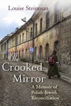 Hardcover The Crooked Mirror: A Memoir of Polish-Jewish Reconciliation Book