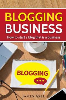 Paperback Blogging Business: How to start a blog that is a business. Book