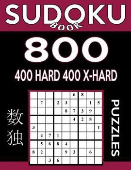 Paperback Sudoku Book 800 Puzzles, 400 Hard and 400 Extra Hard: Sudoku Puzzle Book With Two Levels of Difficulty To Improve Your Game Book
