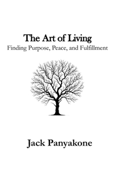 Paperback The Art of Living: Finding Purpose, Peace, and Fulfillment Book