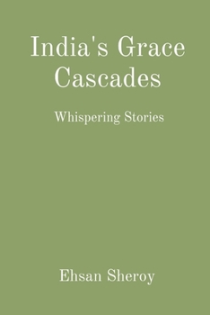 Paperback India's Grace Cascades: Whispering Stories Book