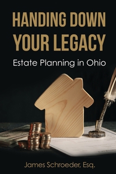 Handing Down Your Legacy: Estate Planning in Ohio
