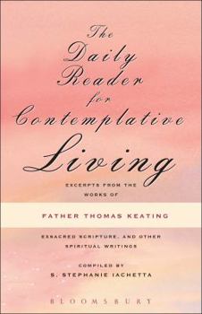 Hardcover Daily Reader for Contemplative Living: Excerpts from the Works of Father Thomas Keating, O.C.S.O Book