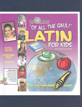 Hardcover Of All the Gaul!: Latin for Kids Book