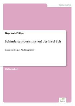 Paperback Behindertentourismus auf der Insel Sylt: Ein unentdecktes Marktsegment? [German] Book