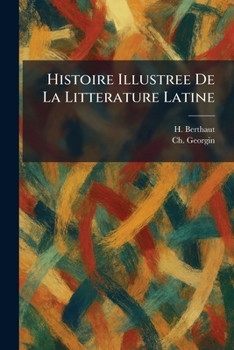 Paperback Histoire Illustree De La Litterature Latine [French] Book